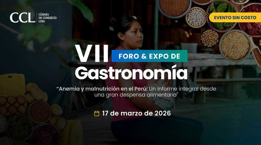 VII FORO Y EXPO DE GASTRONOMÍA DE LA CCL PLANTEARÁ ACCIONES CONTRA LA ANEMIA Y LA DESNUTRICIÓN INFANTIL