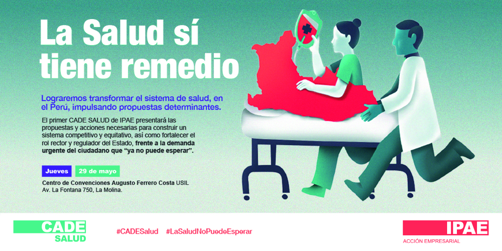 IPAE ACCIÓN EMPRESARIAL PRESENTA LA PRIMERA EDICIÓN DE CADE SALUD: 